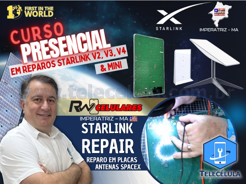 Sem Imagem - CURSO PRESENCIAL AVANADO IMPERATRIZ - MARANHO REPAROS PLACAS STARLINK V2, V3, V4, MINI 7/7 A 11/7